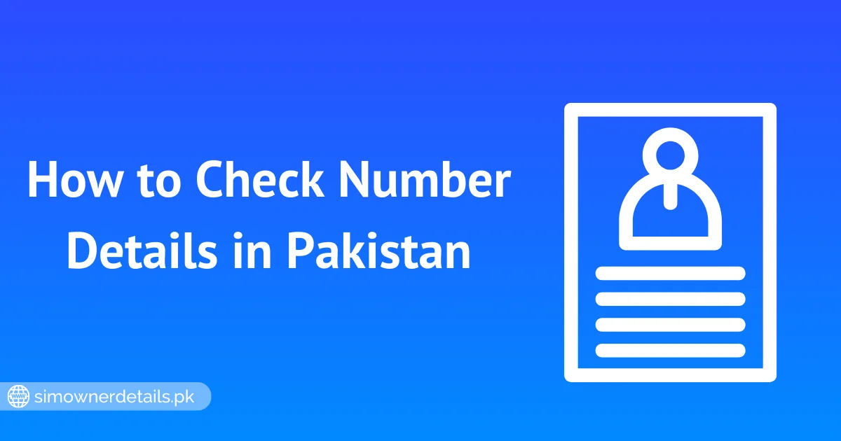 How to Check Number Details in Pakistan